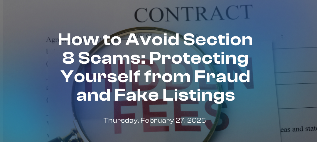 How to Avoid Section 8 Scams: Protecting Yourself from Fraud and Fake Listings